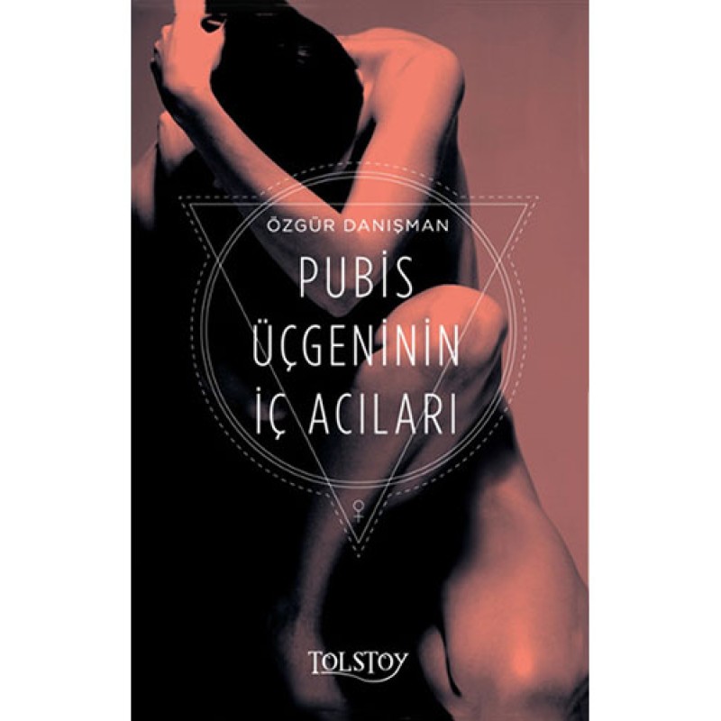 Pubis Üçgeninin İç Acıları Pubis Üçgeninin İç Acıları