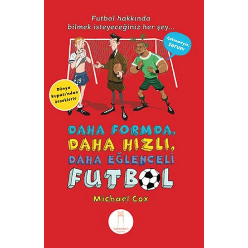 Daha Formda, Daha Hızlı, Daha Eğlenceli Futbol Daha Formda, Daha Hızlı, Daha Eğlenceli Futbol