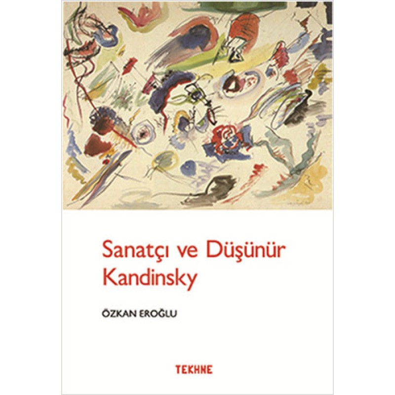 Sanatçı ve Düşünür Kandinsky Sanatçı ve Düşünür Kandinsky