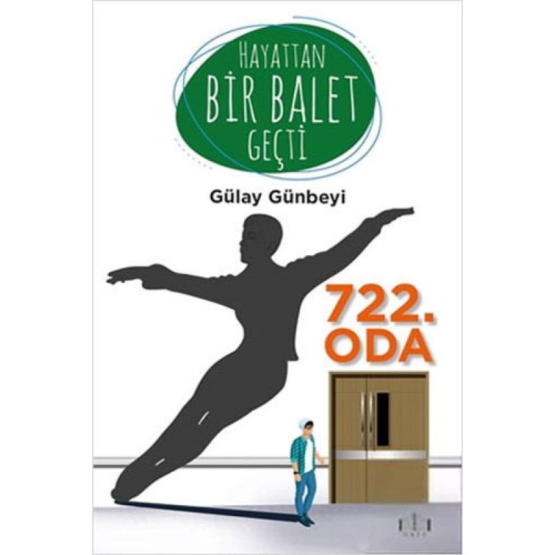 Hayattan Bir Balet Geçti 722. Oda Hayattan Bir Balet Geçti 722. Oda