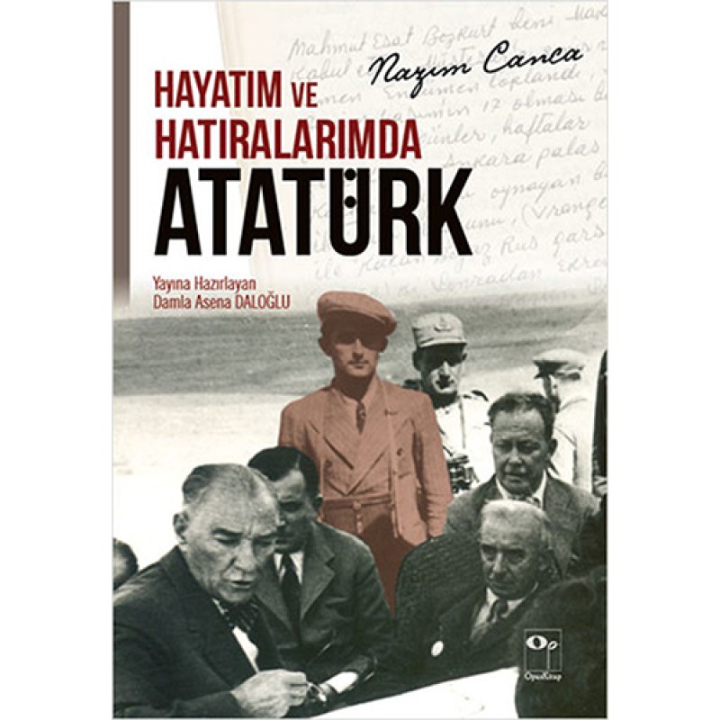 Hayatım ve Hatıralarımda Atatürk Hayatım ve Hatıralarımda Atatürk