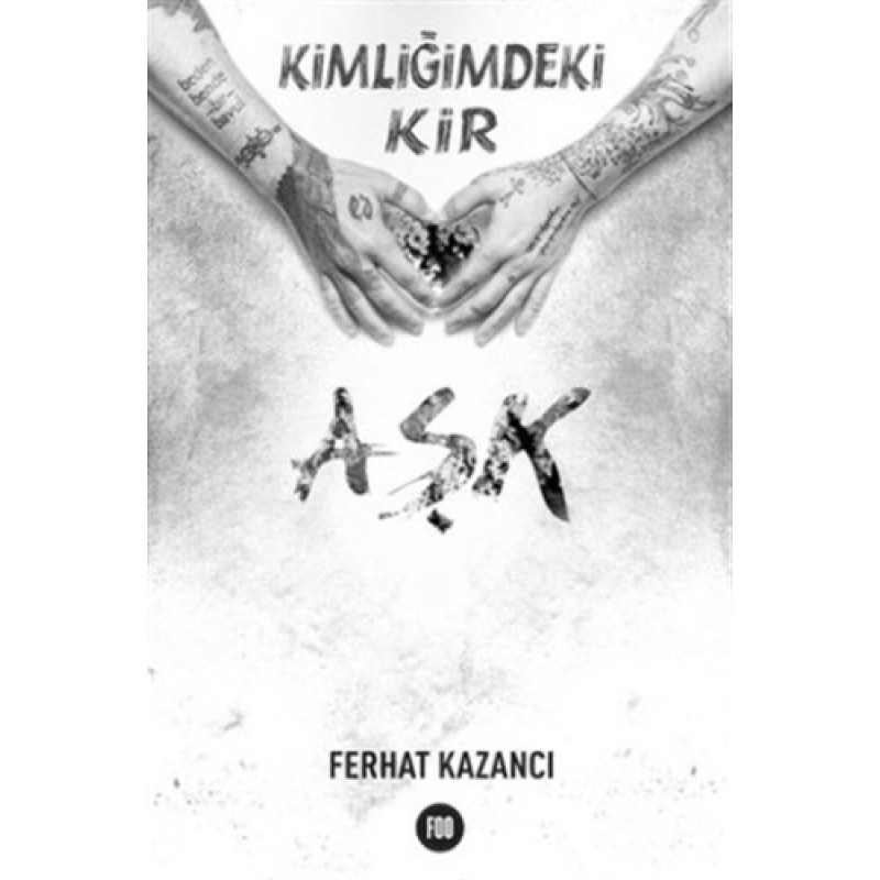 Kimliğimdeki Kir Aşk Kimliğimdeki Kir Aşk