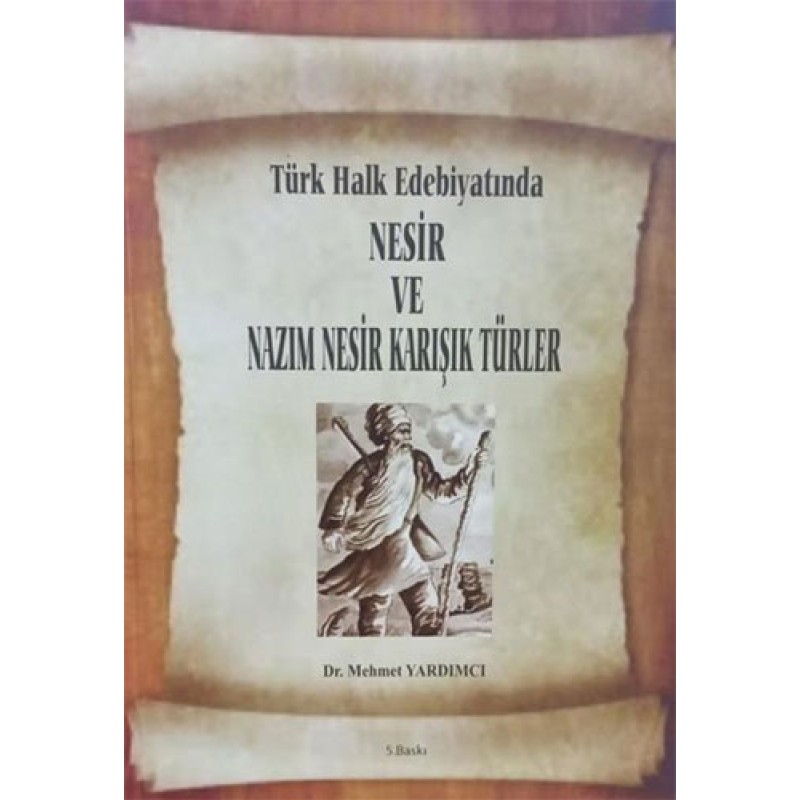 Türk Halk Edebiyatında Nesir ve Nazım Nesir Karışık Türler Türk Halk Edebiyatında Nesir ve Nazım Nesir Karışık Türler