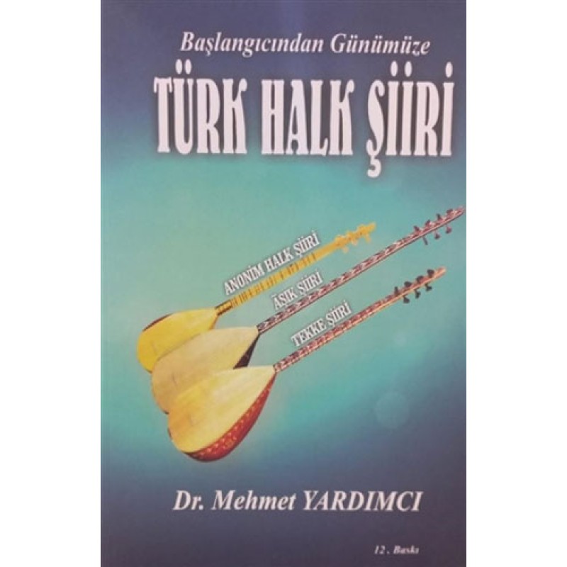 Başlangıcından Günümüze Türk Halk Şiiri Başlangıcından Günümüze Türk Halk Şiiri