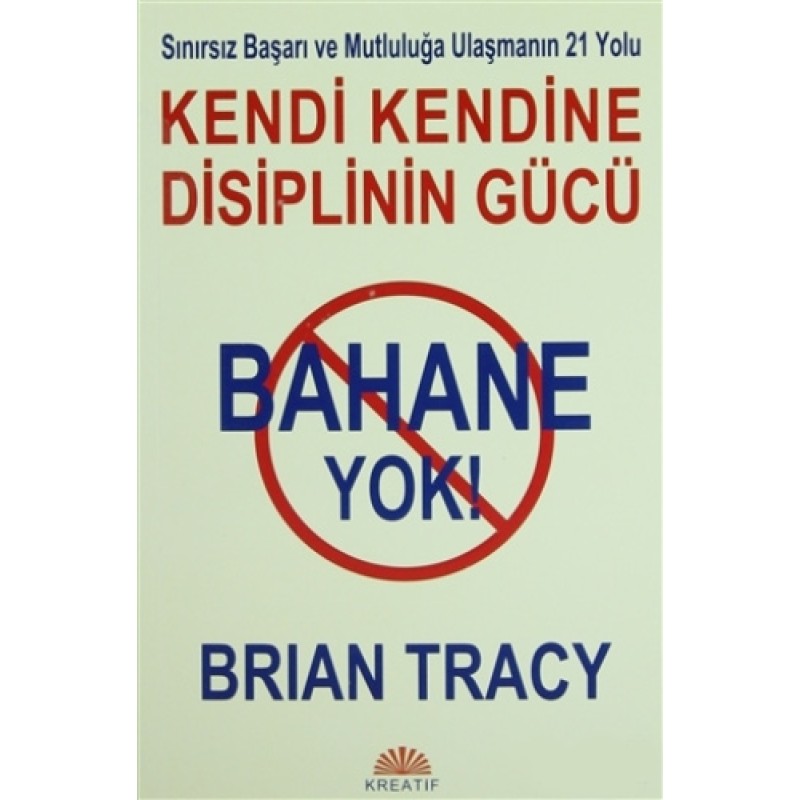 Bahane Yok Kendi Kendine Disiplinin Gücü Bahane Yok Kendi Kendine Disiplinin Gücü