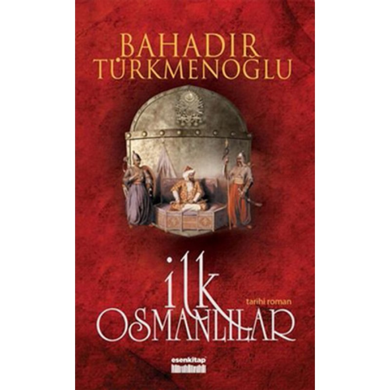İlk Osmanlılar İlk Osmanlılar