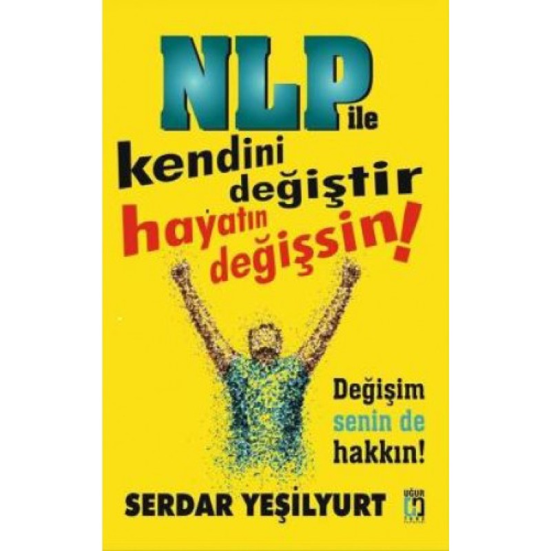 Nlp İle Kendini Değiştir Hayatın Değişsin