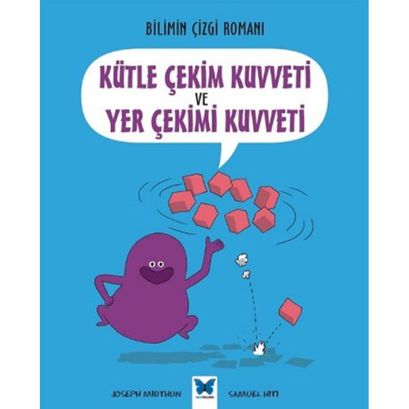 Bilimin Çizgi Romanı - Kütle Çekim Kuvveti ve Yer Çekimi Kuvveti Bilimin Çizgi Romanı - Kütle Çekim Kuvveti ve Yer Çekimi Kuvveti