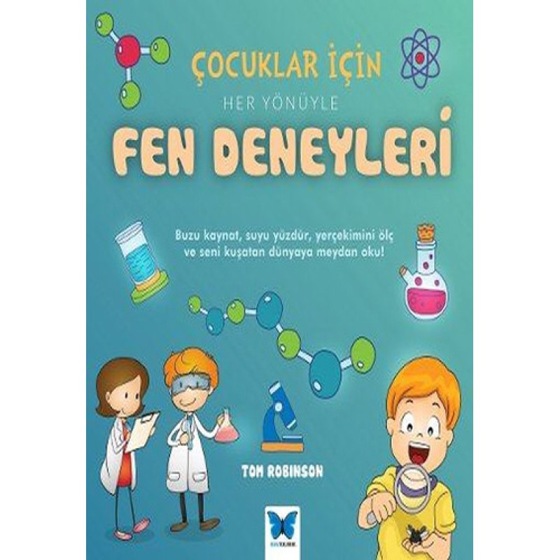 Çocuklar İçin Her Yönüyle Fen Deneyleri Çocuklar İçin Her Yönüyle Fen Deneyleri