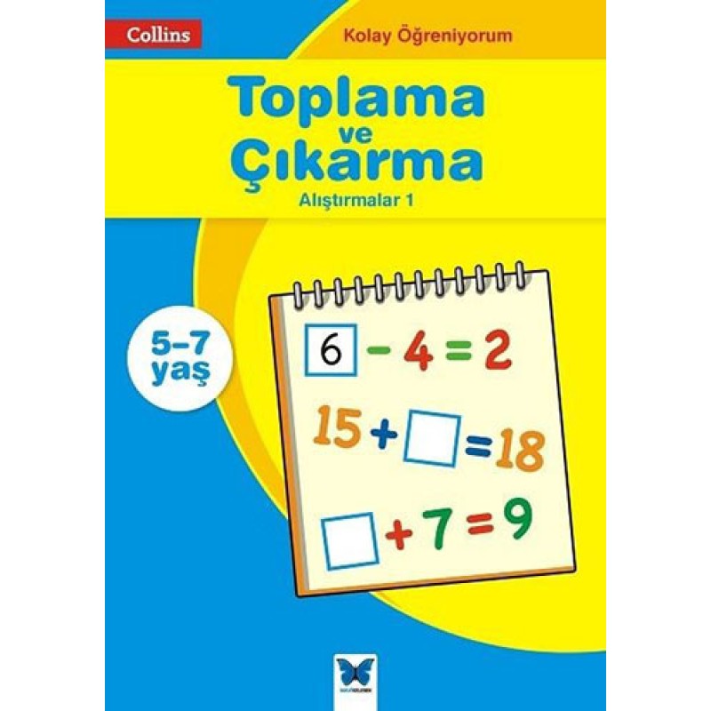 Kolay Öğreniyorum - Toplama ve Çıkarma Alıştırmalar 1 Kolay Öğreniyorum - Toplama ve Çıkarma Alıştırmalar 1