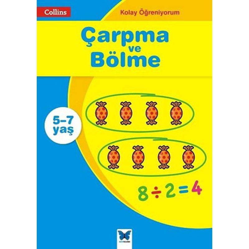Kolay Öğreniyorum - Çarpma ve Bölme 5-7 Yaş Kolay Öğreniyorum - Çarpma ve Bölme 5-7 Yaş