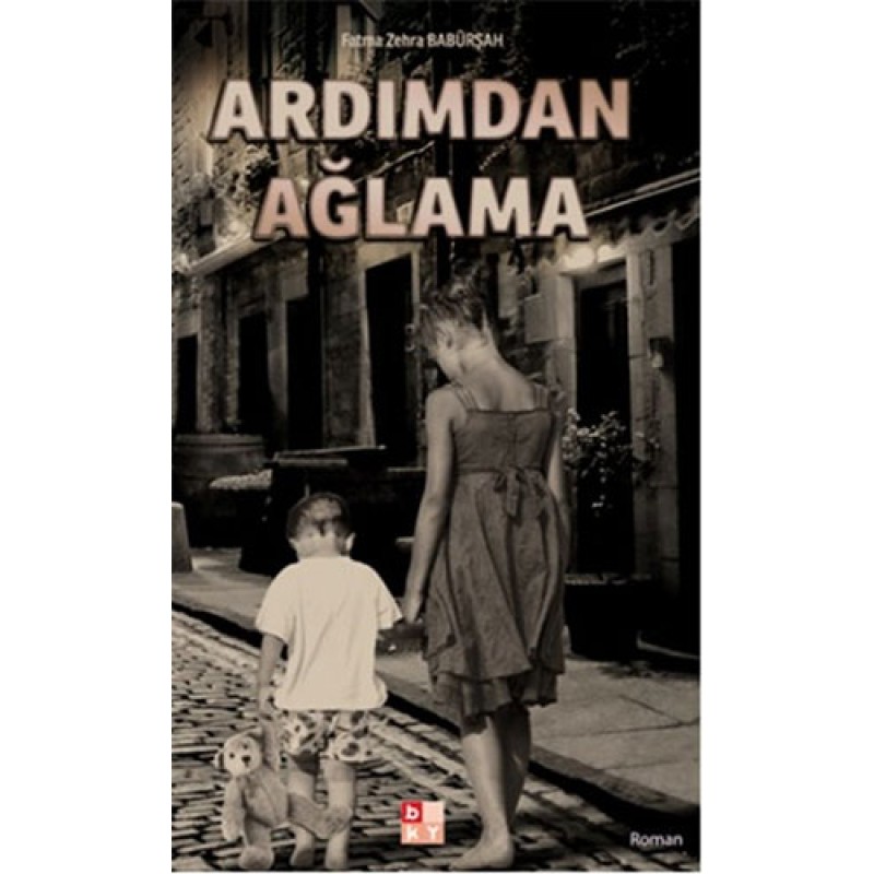 Ardımdan Ağlama Ardımdan Ağlama