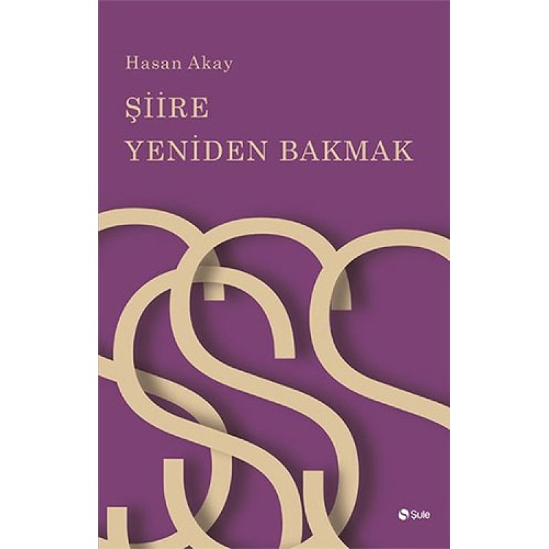 Şiire Yeniden Bakmak Şiire Yeniden Bakmak