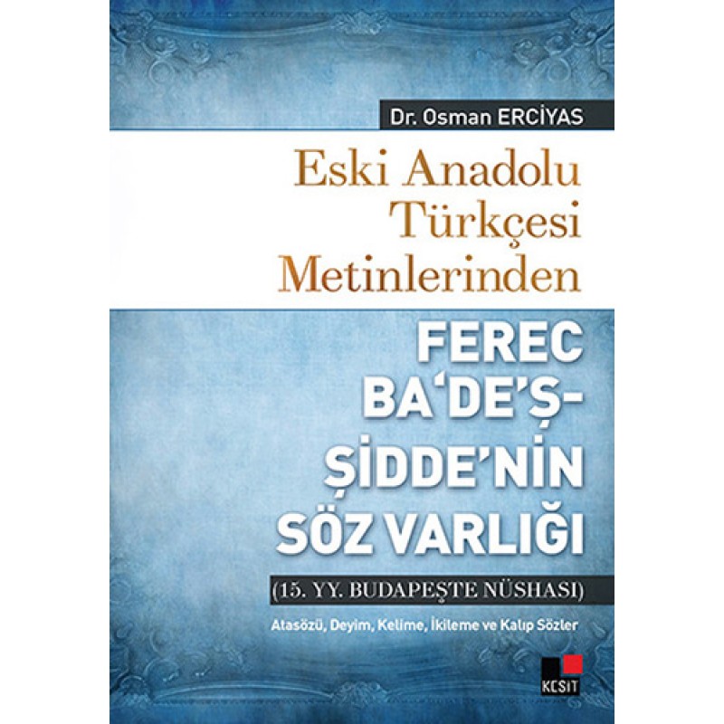 Eski Anadolu Türkçesi Metinlerinden Ferec Ba'de'ş - Şidde'nin Söz Varlığı