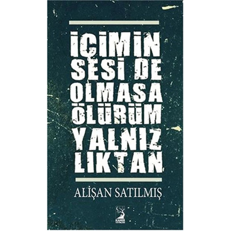 İçimin Sesi De Olmasa Ölürüm Yalnızlıktan İçimin Sesi De Olmasa Ölürüm Yalnızlıktan