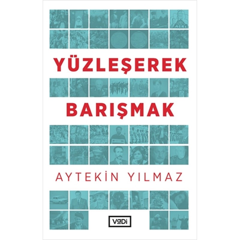 Yüzleşerek Barışmak Yüzleşerek Barışmak