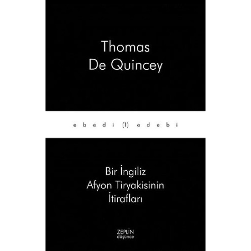 Bir İngiliz Afyon Tiryakisinin İtirafları Bir İngiliz Afyon Tiryakisinin İtirafları