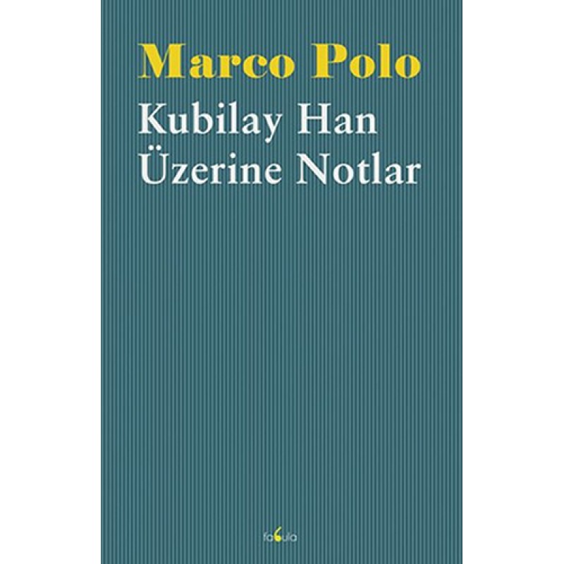 Kubilay Han Üzerine Notlar Kubilay Han Üzerine Notlar