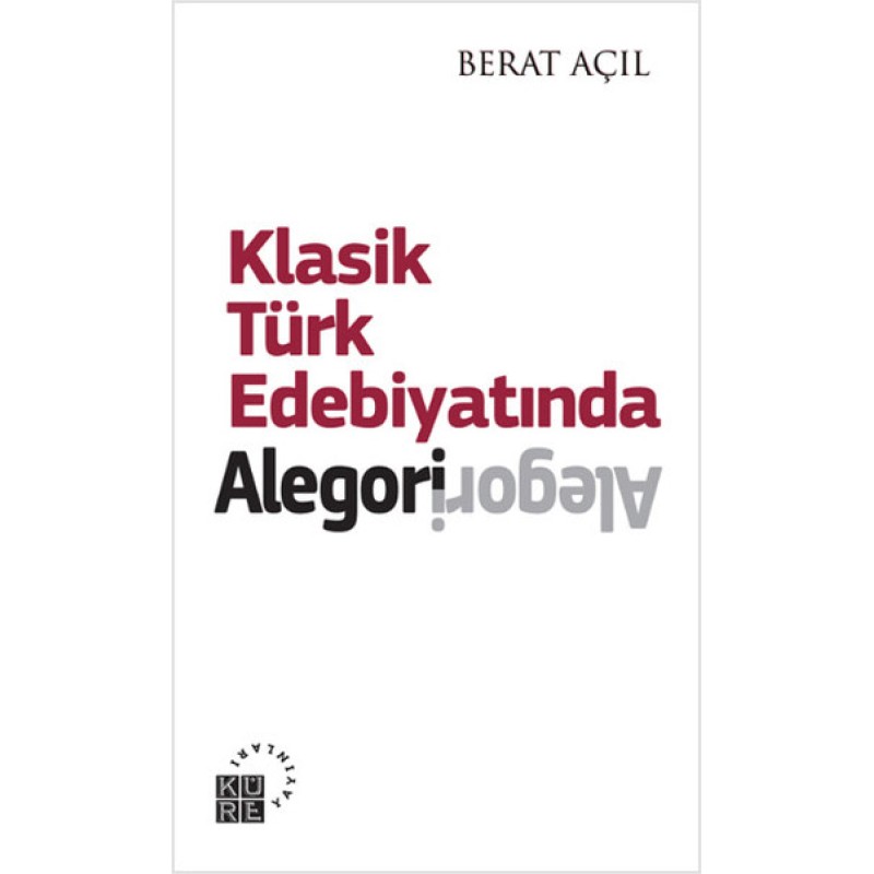 Klasik Türk Edebiyatında Alegori Klasik Türk Edebiyatında Alegori