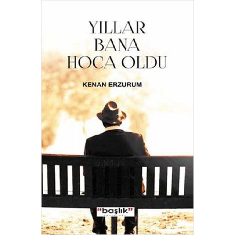 Yıllar Bana Hoca Oldu Yıllar Bana Hoca Oldu