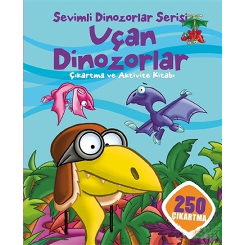 Sevimli Dinozorlar Serisi - Uçan Dinozorlar Sevimli Dinozorlar Serisi - Uçan Dinozorlar