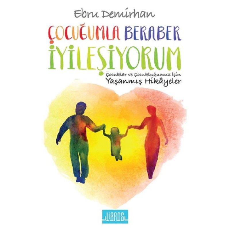 Çocuğumla Beraber İyileşiyorum Çocuğumla Beraber İyileşiyorum