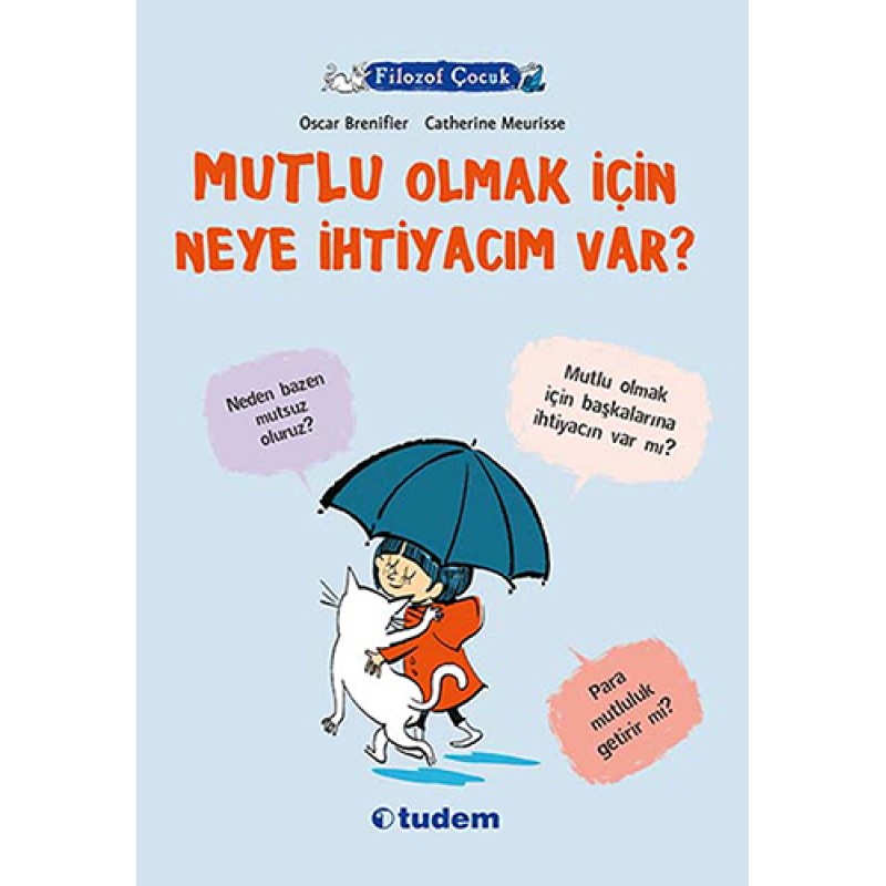 Filozof Çocuk - Mutlu Olmak İçin Neye İhtiyacım Var? Filozof Çocuk - Mutlu Olmak İçin Neye İhtiyacım Var?