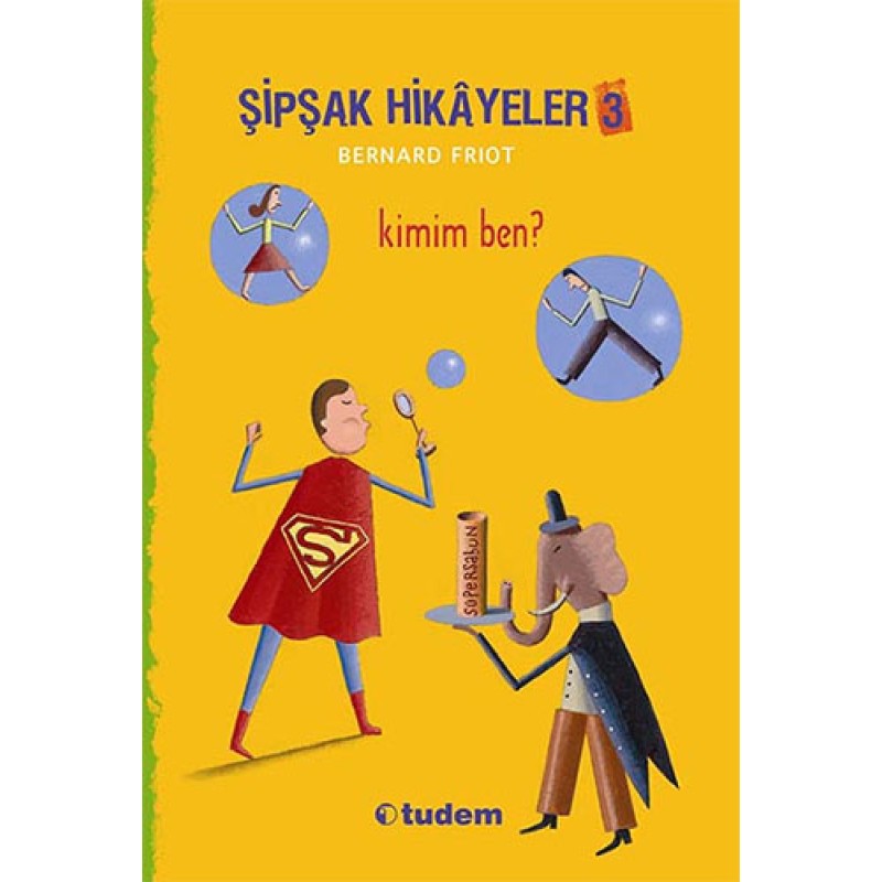 Şipşak Hikayeler 3 - Kimim Ben? Şipşak Hikayeler 3 - Kimim Ben?