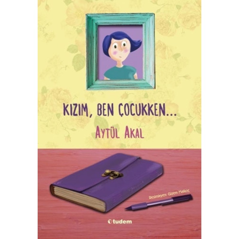 Kızım, Ben Çocukken... Kızım, Ben Çocukken...