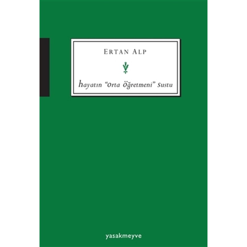 Hayatın ''Orta Öğretmeni'' Sustu Hayatın ''Orta Öğretmeni'' Sustu