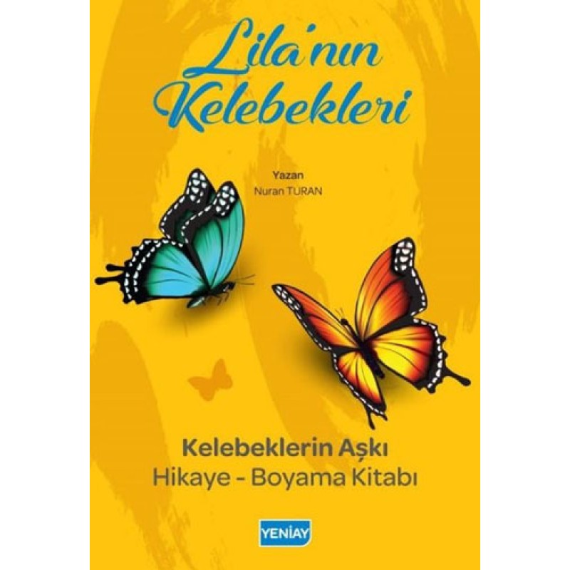 Lila'nın Kelebekleri - Kelebeklerin Aşkı Hikaye - Boyama Kitabı Lila'nın Kelebekleri - Kelebeklerin Aşkı Hikaye - Boyama Kitabı