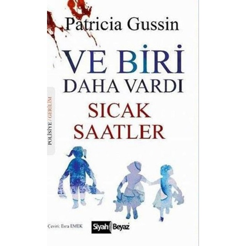 Ve Biri Daha Vardı : Sıcak Saatler Ve Biri Daha Vardı : Sıcak Saatler