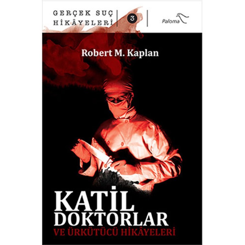 Katil Doktorlar Ve Ürkütücü Hikâyeleri Katil Doktorlar Ve Ürkütücü Hikâyeleri