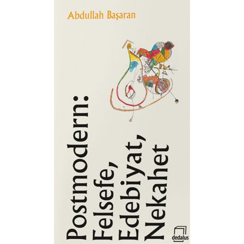 Postmodern: Felsefe, Edebiyat, Nekahet Postmodern: Felsefe, Edebiyat, Nekahet