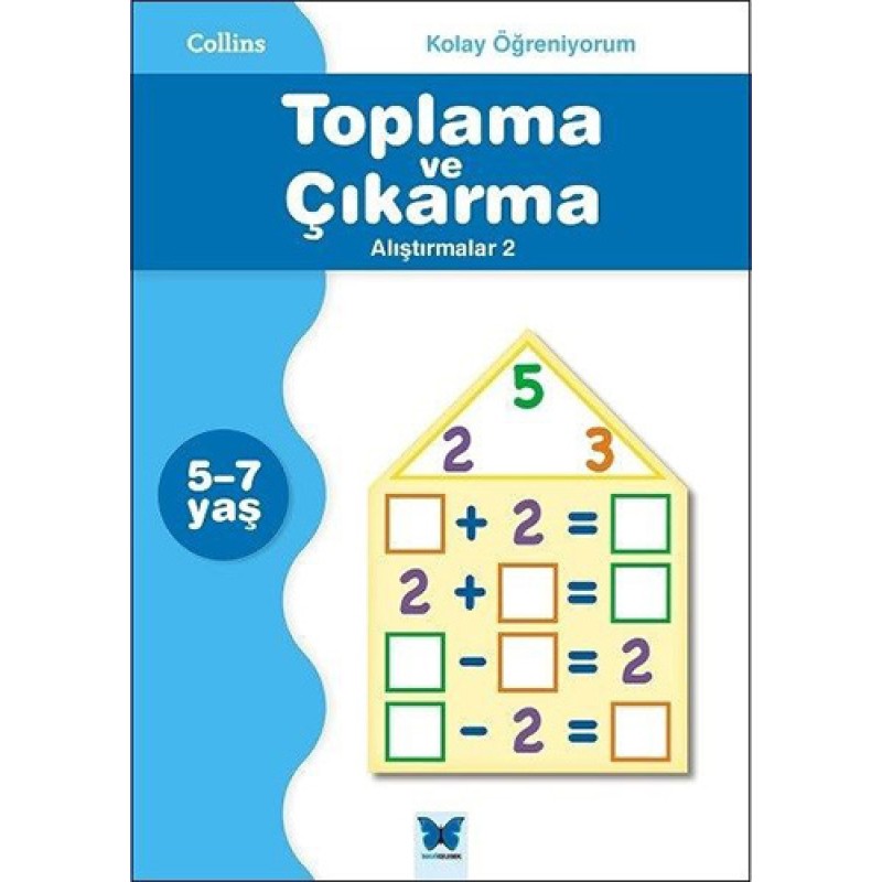 Kolay Öğreniyorum - Toplama ve Çıkarma Alıştırmalar 2 Kolay Öğreniyorum - Toplama ve Çıkarma Alıştırmalar 2