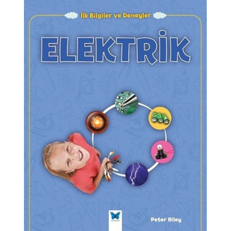 İlk Bilgiler ve Deneyler - Elektrik İlk Bilgiler ve Deneyler - Elektrik