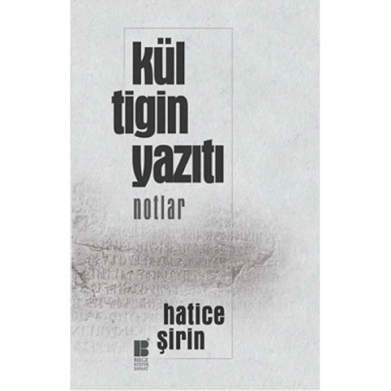 Kül Tigin Yazıtı - Notlar Kül Tigin Yazıtı - Notlar