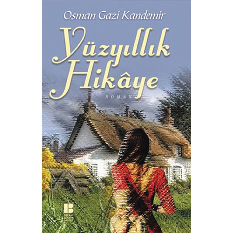Yüzyıllık Hikâye Yüzyıllık Hikâye