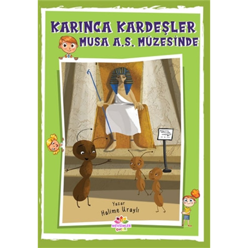 Karınca Kardeşler - Musa As Müzesinde