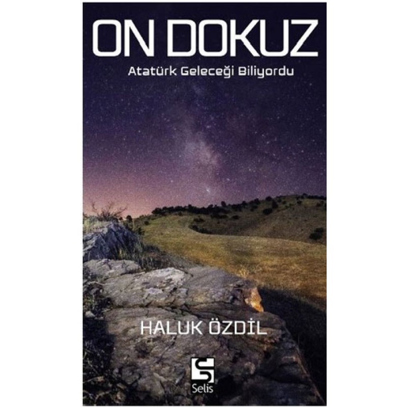 On Dokuz - Atatürk Geleceği Biliyordu