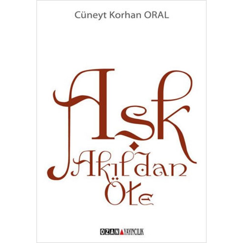 Aşk Akıldan Öte Aşk Akıldan Öte