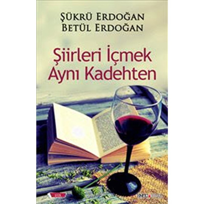 Şiirleri İçmek Aynı Kadehten Şiirleri İçmek Aynı Kadehten