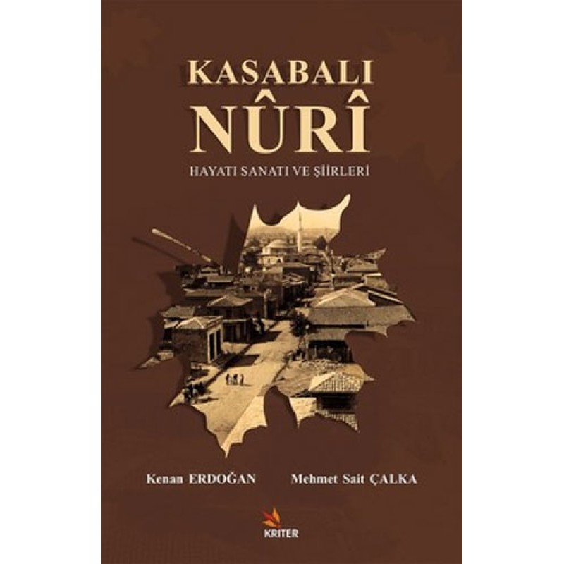 Kasabalı Nuri - Hayatı Sanatı ve Şiirleri