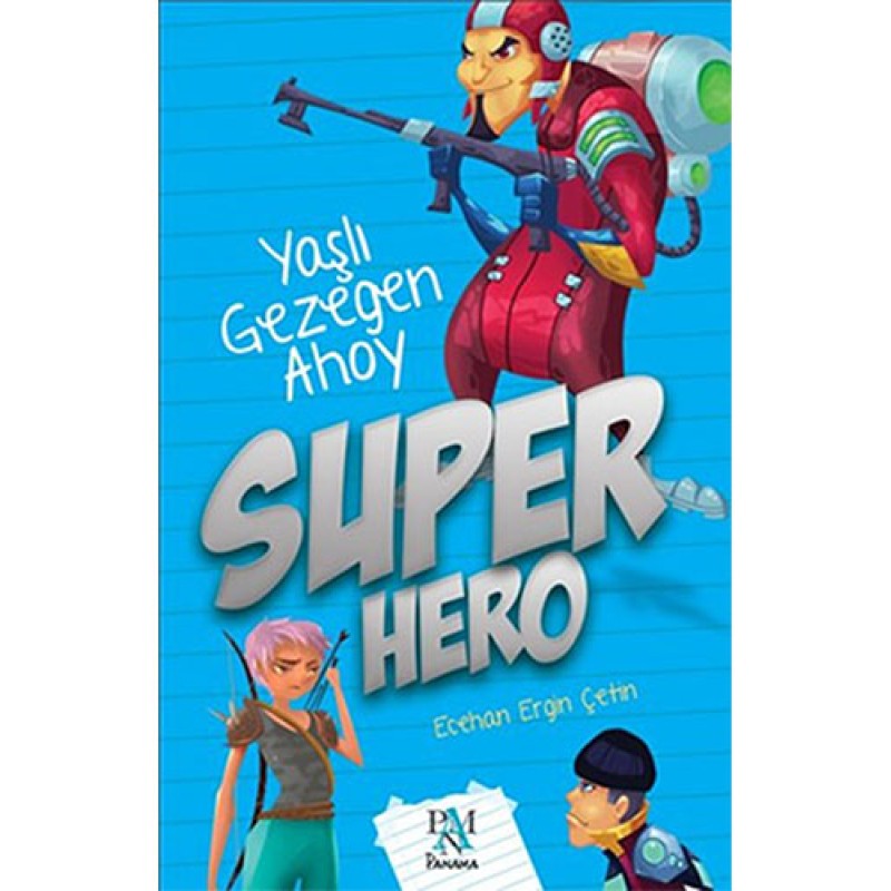 Süper Hero  Yaşlı Gezegen Ahoy