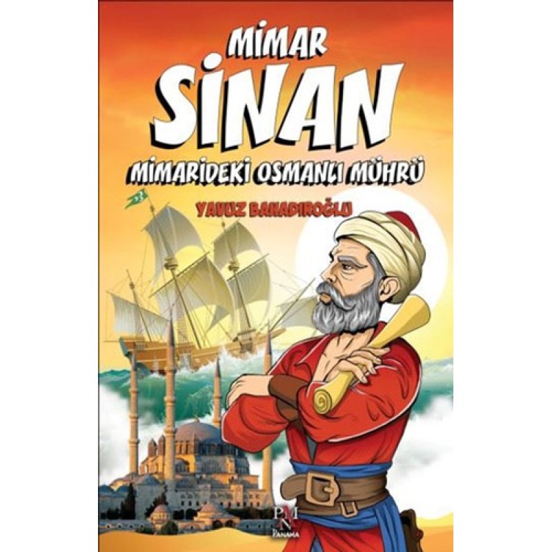 Mimar Sinan - Mimarideki Osmanlı Mührü Mimar Sinan - Mimarideki Osmanlı Mührü