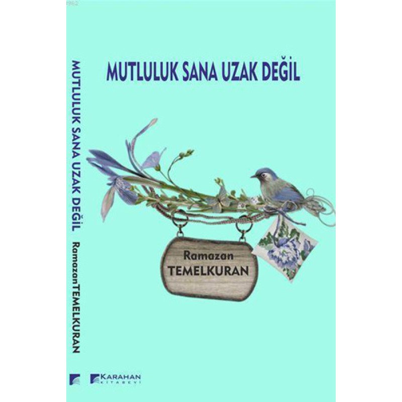 Mutluluk Sana Uzak Değil