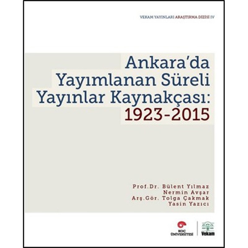Ankarada Yayımlanan Süreli Yayınlar Kaynakçası 19232015 Ankarada Yayımlanan Süreli Yayınlar Kaynakçası 19232015