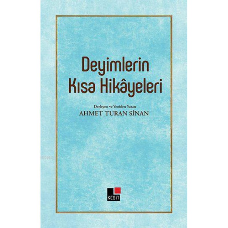 Deyimlerin Kısa Hikâyeleri Deyimlerin Kısa Hikâyeleri
