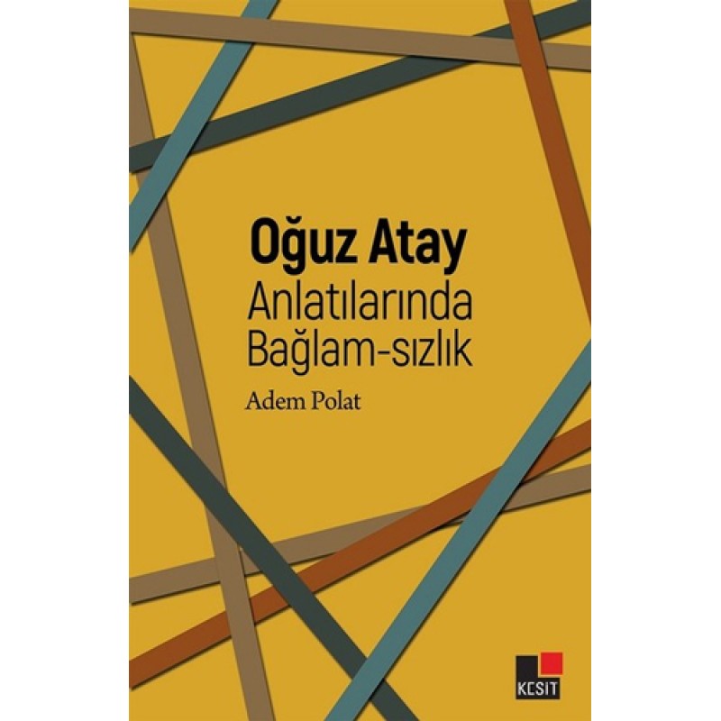 Oğuz Atay Anlatılarında Bağlam-sızlık Oğuz Atay Anlatılarında Bağlam-sızlık