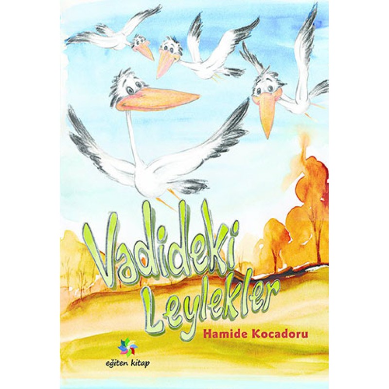Vadideki Leylekler Vadideki Leylekler